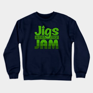 Jigs Are My Jam Crewneck Sweatshirt